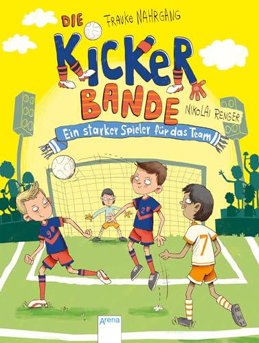 Die Kickerbande (4). Ein starker Spieler für das Team