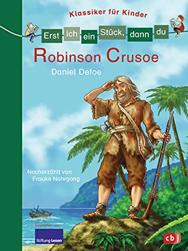 Erst ich ein Stück, dann du - Klassiker für Kinder - Robinson Crusoe: Für das gemeinsame Lesenlernen ab der 1. Klasse (Erst ich ein Stück... Klassiker für Leseanfänger, Band 6)