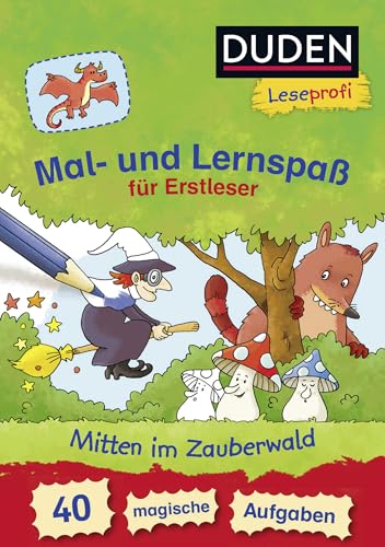 Duden Leseprofi – Mal- und Lernspaß für Erstleser. Mitten im Zauberwald: 40 magische Aufgaben | Zuhause lernen, für Kinder ab 6 Jahren