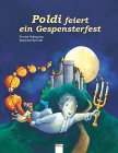 Poldi feiert ein Gespensterfest (Edition Bücherbär) von Arena