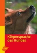 Körpersprache des Hundes. Ausdrucksverhalten erkennen und verstehen (Heimtiere)