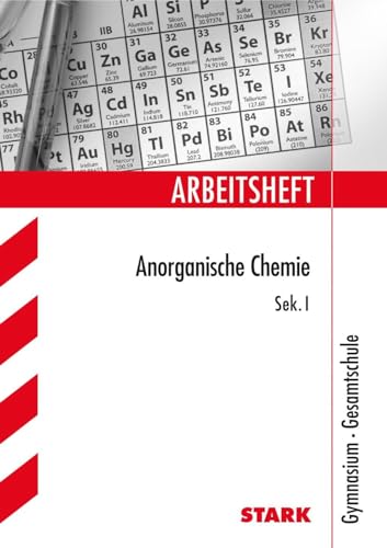STARK Arbeitsheft Gymnasium - Anorganische Chemie Sek I (Arbeitshefte)