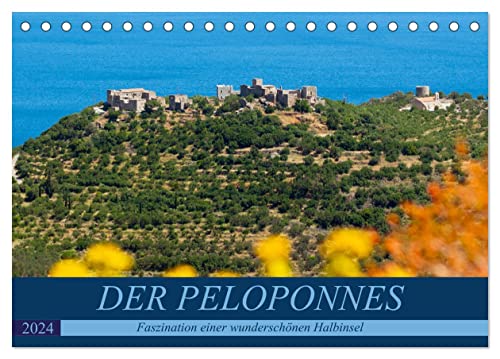 DER PELOPONNES (Tischkalender 2024 DIN A5 quer), CALVENDO Monatskalender von CALVENDO