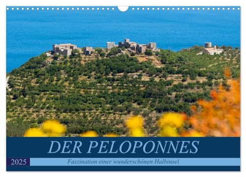 DER PELOPONNES (Wandkalender 2025 DIN A3 quer), CALVENDO Monatskalender von CALVENDO