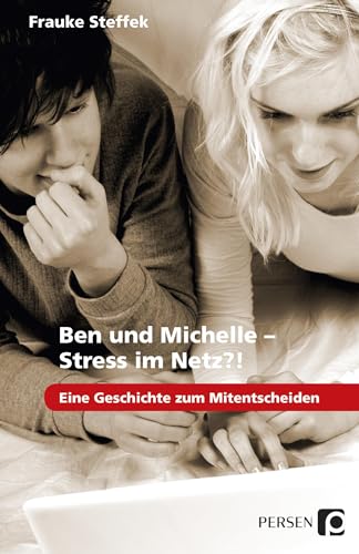 Ben und Michelle - Stress im Netz?!: Eine Geschichte zum Mitentscheiden (7. bis 9. Klasse) von Persen Verlag i.d. AAP