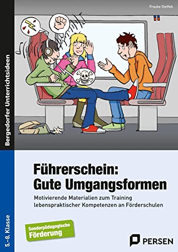 Führerschein: Gute Umgangsformen: Motivierende Materialien zum Training lebens praktischer Kompetenzen an Förderschulen (5. bis 8. Klasse) von Persen Verlag i.d. AAP