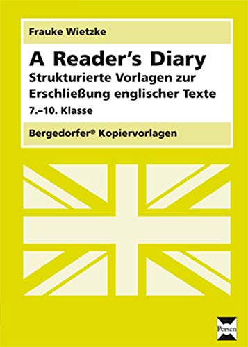 A Reader's Diary: Strukturierte Vorlagen zur Erschließung englischer Texte (7. bis 10. Klasse) von Persen Verlag i.d. AAP