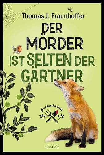 Der Mörder ist selten der Gärtner: Garten-Krimi von Lübbe