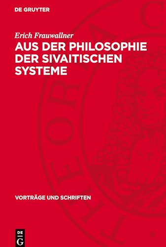 Aus der Philosophie der sivaitischen Systeme (Vorträge und Schriften) von De Gruyter
