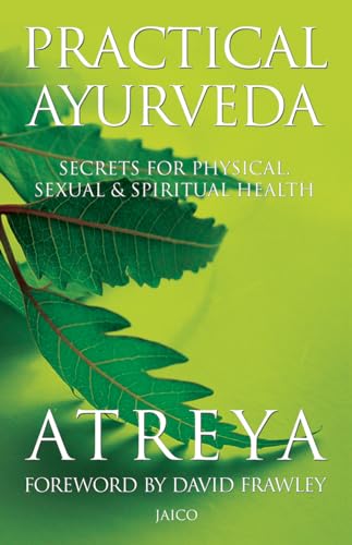 Practical Ayurveda: Secrets for Physical and Spiritual Health
