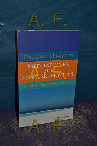 Meditationen zur Selbsterkenntnis: Einsichtsübungen für Herz und Seele Meditationen zur Selbsterkenntnis: Einsichtsübungen für Herz und Seele