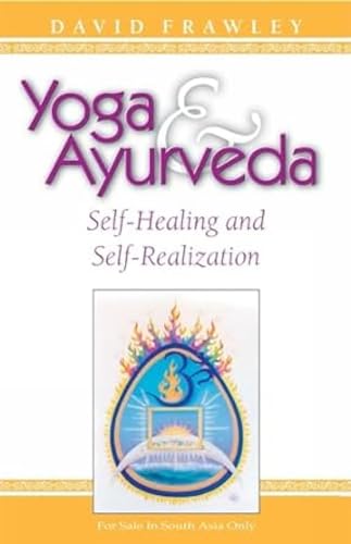 Yoga and Ayurveda: Self-healing and Self-realization von Motilal Banarsidass Publications