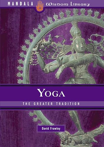 Yoga: The Greater Tradition Yoga: The Greater Tradition