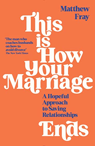 This is How Your Marriage Ends: A Hopeful Approach to Saving Relationships von Souvenir Press