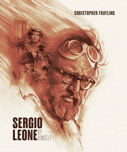 Sergio Leone by Himself von Reel Art Press