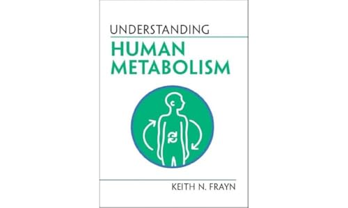 Understanding Human Metabolism (Understanding Life) von Cambridge University Pr.