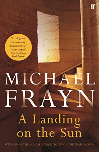 A Landing on the Sun: Michael Frayn A Landing on the Sun: Michael Frayn