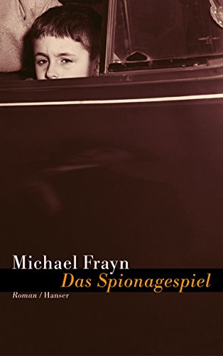 Das Spionagespiel: Roman Das Spionagespiel: Roman von Carl Hanser Verlag GmbH & Co. KG