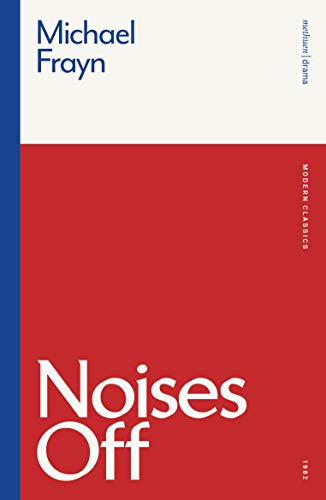 Noises Off (Modern Classics) von Methuen Drama