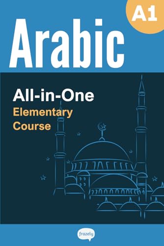 All-in-One Arabic Course - Beginner (A1) - Learn Arabic Vocabulary & Grammar: Arabic Vocabulary in Context, Easy Arabic Grammar, Useful Expressions, ... (Series - 2,500 Core Arabic Words, Band 1) von Independently published