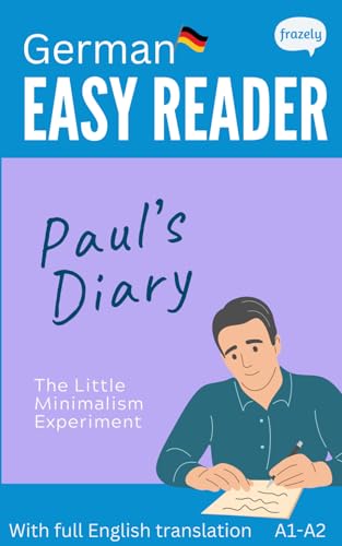 German Easy Reader - Paul's Diary: Graded Bilingual Story for German Beginners (A1-A2) (Learn German with Short Stories - Easy Readers for Beginners) von Independently published