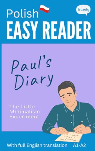 Polish Easy Reader - Paul's Diary: Graded Bilingual Story for Polish Beginners (A1-A2) (Learn Polish with Short Stories - Easy Readers for Beginners) von Independently published
