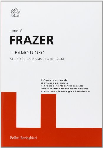 Il ramo d'oro. Studio della magia e della religione (I grandi pensatori) von Bollati Boringhieri