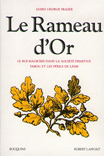 Le rameau d'or - tome 1 - NE (01): Tome 1, Le roi magicien dans la société primitive ; Tabou et les périls de l'âme von BOUQUINS