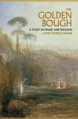 The Golden Bough: A Study in Magic and Religion The Golden Bough: A Study in Magic and Religion