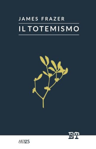 Il totemismo (Articolo 25) von Edizioni Trabant