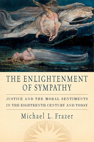 The Enlightenment of Sympathy: Justice And The Moral Sentiments In The Eighteenth Century And Today von Oxford University Press, USA