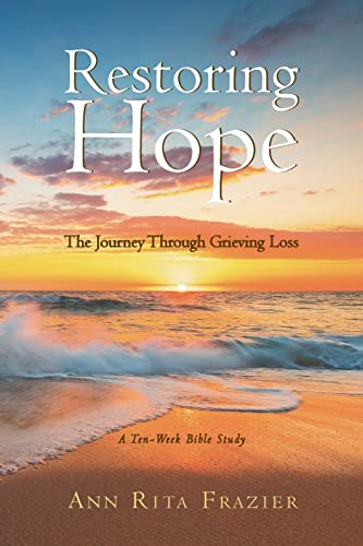 Restoring Hope: The Journey Through Grieving Loss: A Ten-Week Bible Study von Covenant Books