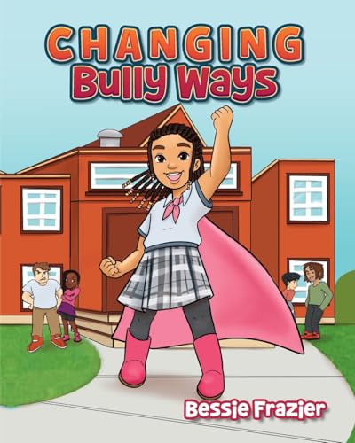 Changing Bully Ways von Palmetto Publishing