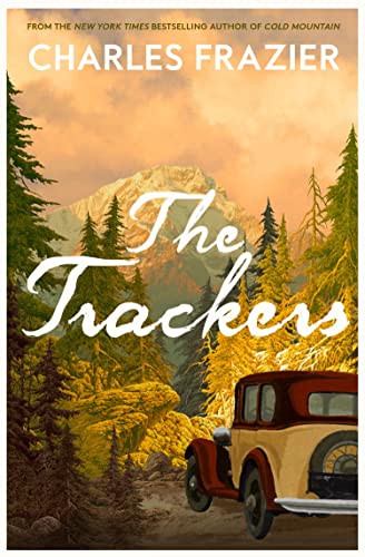 The Trackers: The stunning new novel from the author of the million-copy bestselling Cold Mountain