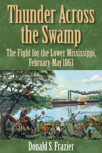 Thunder Across the Swamp: The Fight for the Lower Mississippi, February 1863 - May 1863 von State House Press
