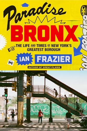 Paradise Bronx: The Life and Times of New York's Greatest Borough von Farrar, Straus and Giroux