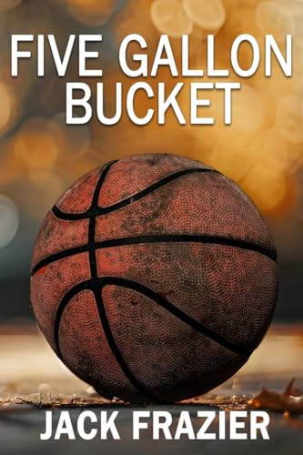 Five Gallon Bucket: A Memoir Five Gallon Bucket: A Memoir von Quill Hawk Publishing