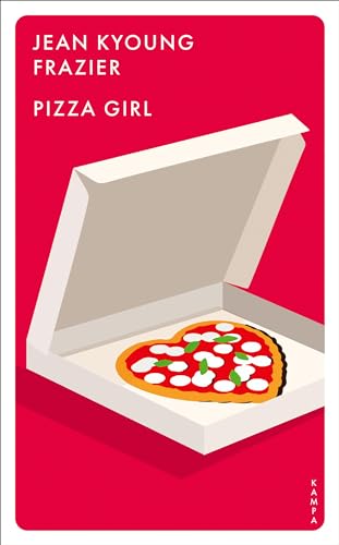 Pizza Girl Pizza Girl von Kampa Verlag
