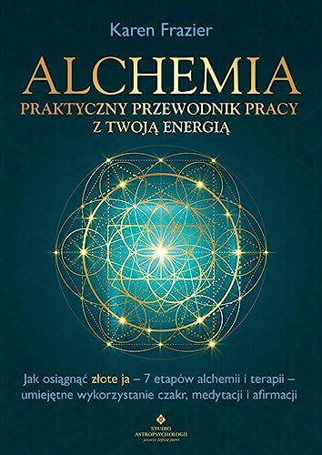 Alchemia Praktyczny przewodnik pracy z twoją energią von Studio Astropsychologii