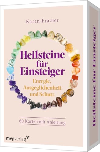 Heilsteine für Einsteiger – Energie, Ausgeglichenheit und Schutz: 60 Karten mit Anleitung | Kartenset über Kristalle und Steine von mvg Verlag