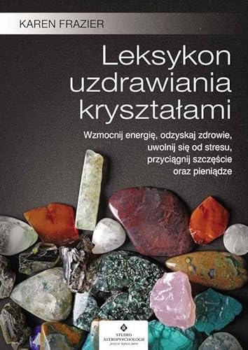 Leksykon uzdrawiania kryształami von Studio Astropsychologii