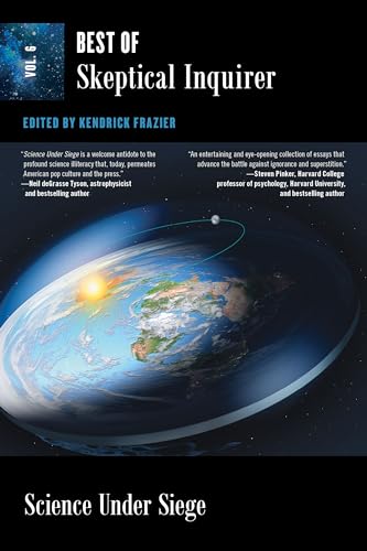 Science Under Siege: Best of Skeptical Inquirer (Best of Skeptical Inquirer, 6)