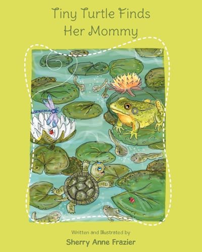 Tiny Turtle Finds Her Mommy von Page Publishing Inc