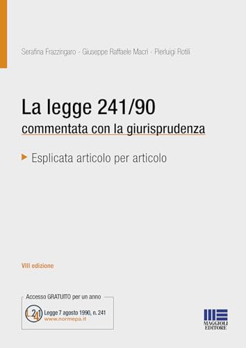 La legge 241/90 commentata con la giurisprudenza (PEL. Amministrazione management) von Maggioli Editore