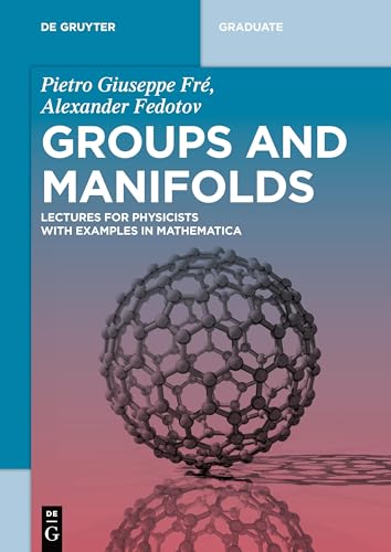 Groups and Manifolds: Lectures for Physicists with Examples in Mathematica (De Gruyter Textbook) von de Gruyter