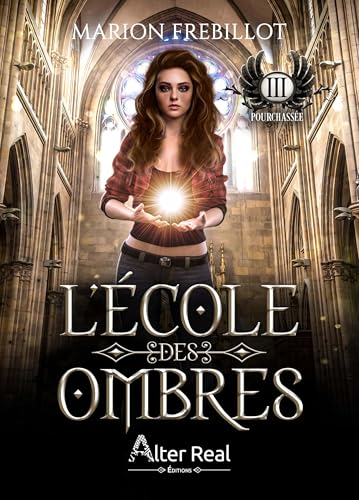 Pourchassée: L'Ecole des ombres - T03 Pourchassée: L'Ecole des ombres - T03 von ALTER REAL ED