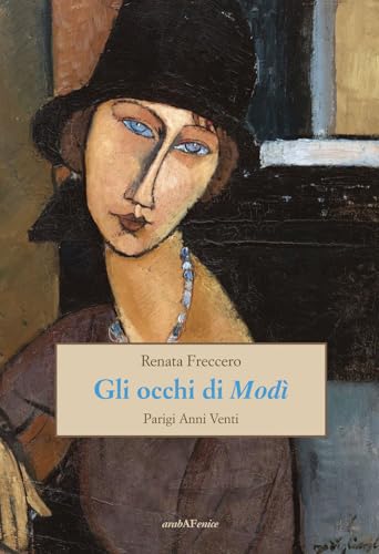 Gli occhi di Modì. Parigi anni Venti Gli occhi di Modì. Parigi anni Venti von Araba Fenice