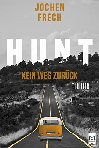 HUNT – Kein Weg zurück: Thriller von MAXIMUM Verlag