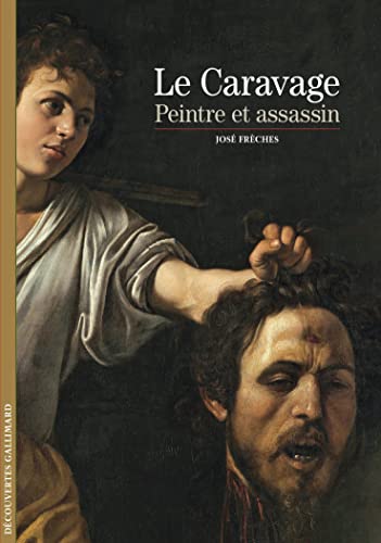 Le Caravage, peintre et assassin von GALLIMARD