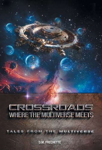 Crossroads: Where The Multiverse Meets (Tales from the Multiverse) von FriesenPress